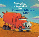 Cement Mixer's ABC: Goodnight, Goodnight, Construction Site (Alphabet Book for Kids, Board Books for Toddlers, Preschool Concept Book)