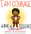 I Am Courage: A Book of Resilience