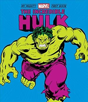 The Incredible Hulk: My Mighty Marvel First Book