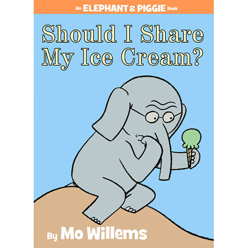 Should I Share My Ice Cream? (An Elephant and Piggie Book)