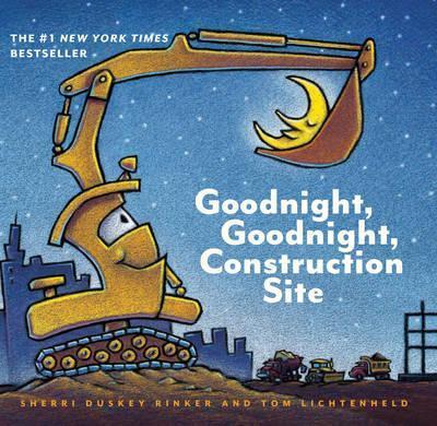 Goodnight, Goodnight Construction Site (Board Book for Toddlers, Children’s Board Book)