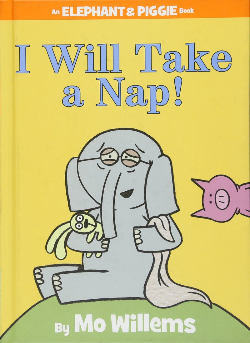 I Will Take A Nap! (An Elephant and Piggie Book)