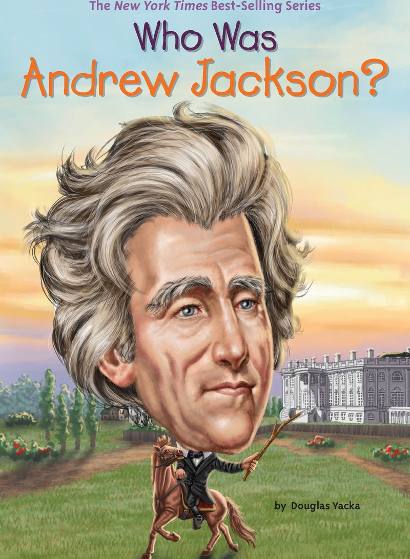 Who Was Andrew Jackson?