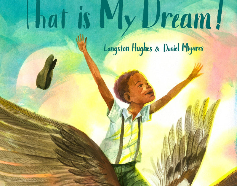 That Is My Dream!: A picture book of Langston Hughes's "Dream Variation"