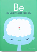 Be: My Mindfulness Journal