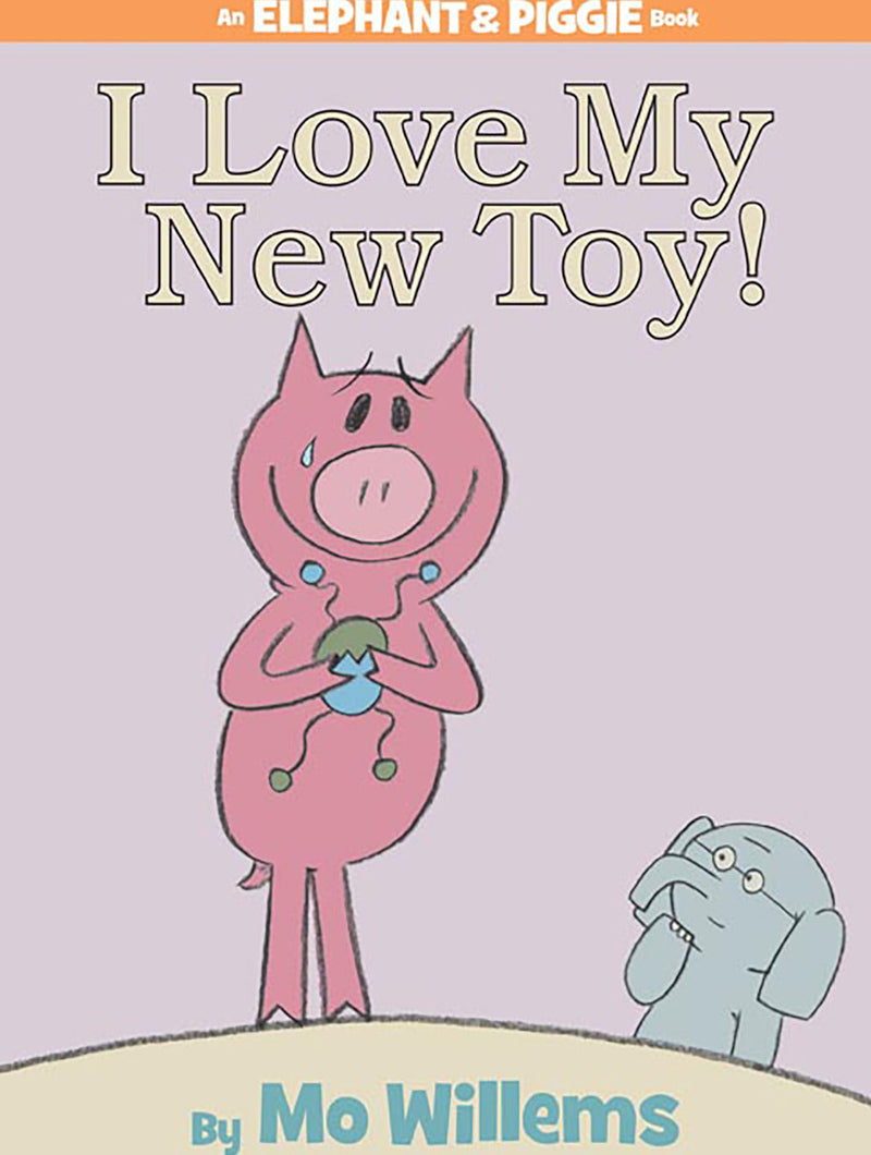 I Love My New Toy!-An Elephant and Piggie Book