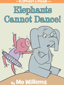 Elephants Cannot Dance!-An Elephant and Piggie Book