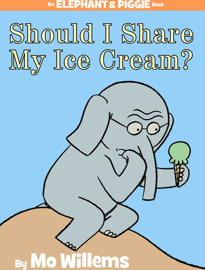 Should I Share My Ice Cream?-An Elephant and Piggie Book