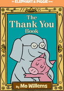 Thank You Book, The-An Elephant and Piggie Book