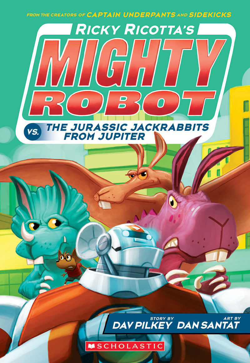 Ricky Ricotta's Mighty Robot vs. the Jurassic Jackrabbits from Jupiter (Ricky Ricotta's Mighty Robot